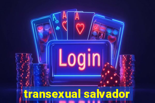 transexual salvador